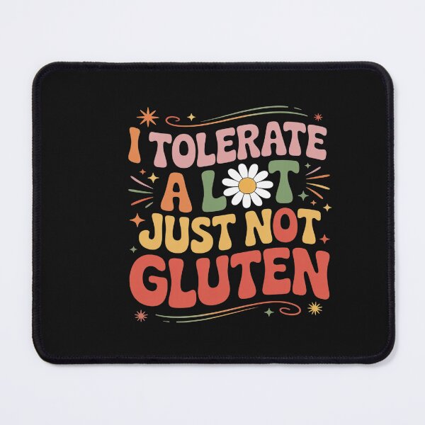 Item preview, I Tolerate A Lot Just Not Gluten designed and sold by AvenStudioCo.