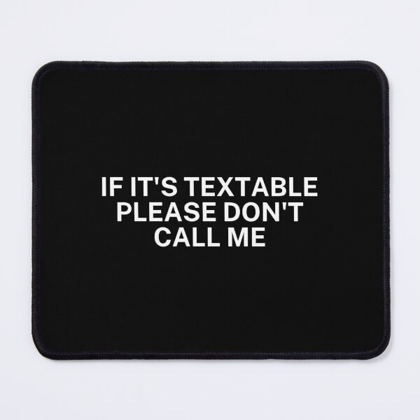Item preview, If it's textable please don't call me designed and sold by SWETA HALDER.