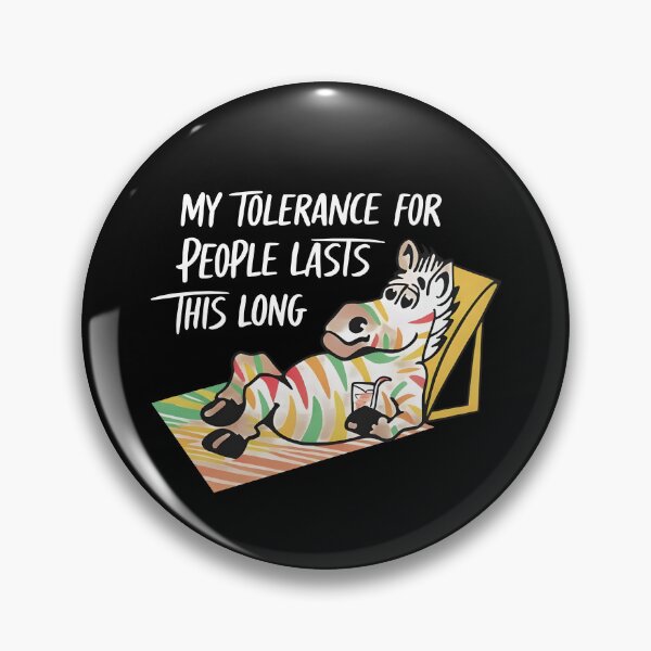 Item preview, My Tolerance for People Lasts This Long designed and sold by CartoonGang.