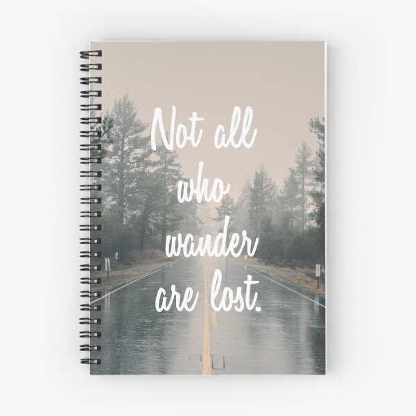 Item preview, "Not All Who Wander Are Lost" Spiral Notebook  designed and sold by jamesgregory161.