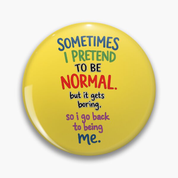 Item preview, Sometimes I Pretend To Be Normal - Bold Authenticity Quote designed and sold by Urban-InkStudio.