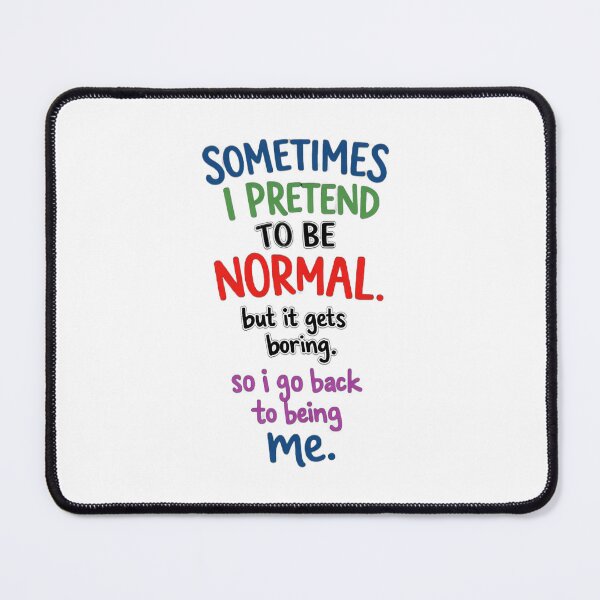 Item preview, Sometimes I Pretend To Be Normal - Bold Authenticity Quote designed and sold by Urban-InkStudio.