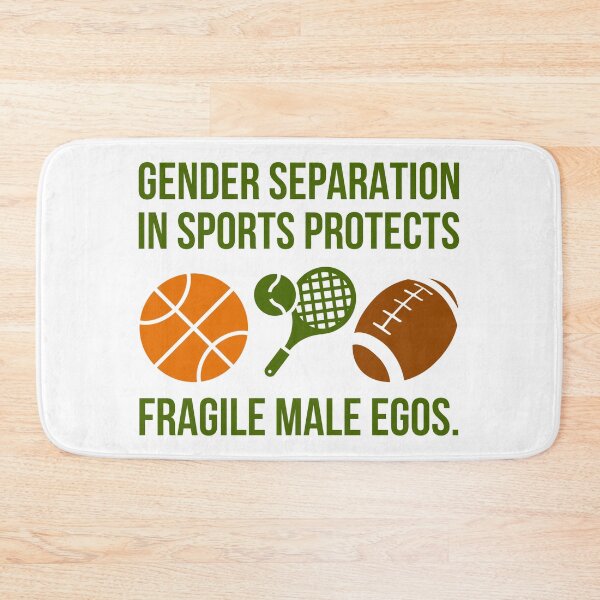 Item preview, Gender separation in sports protects fragile male egos.  designed and sold by Rachel the Artist .