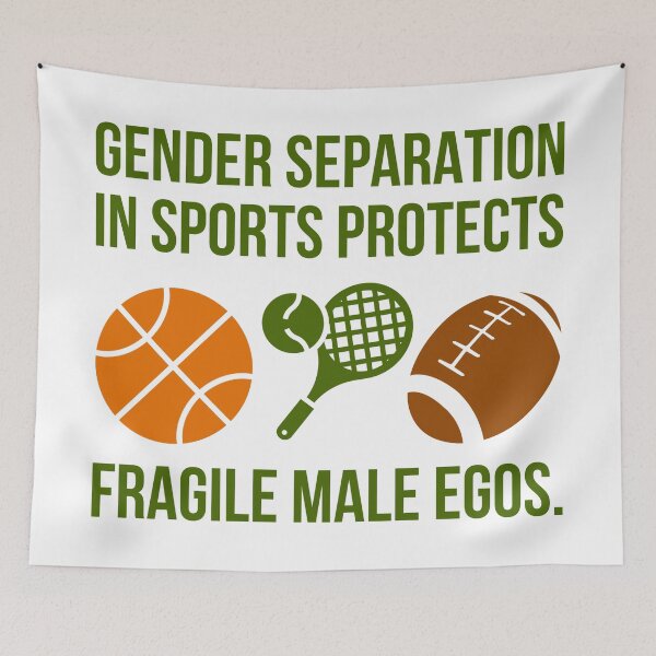 Item preview, Gender separation in sports protects fragile male egos.  designed and sold by Rachel the Artist .