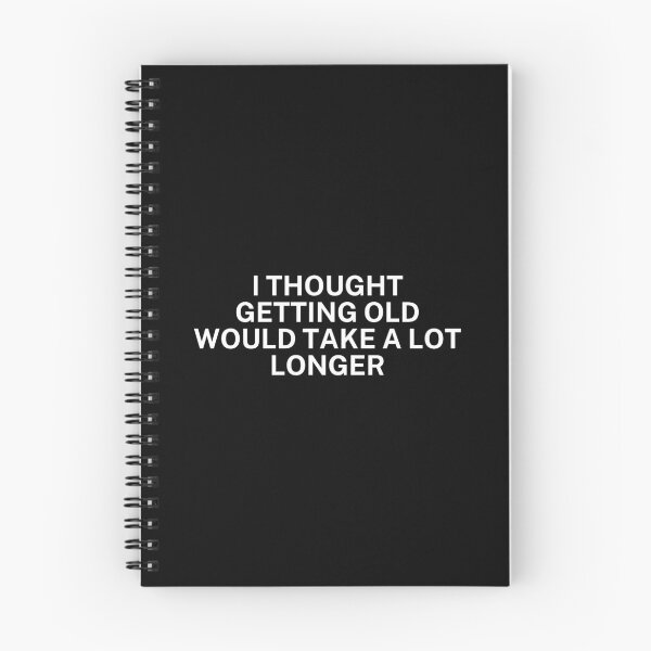 Item preview,  I thought getting old would take a lot longer designed and sold by SWETA HALDER.