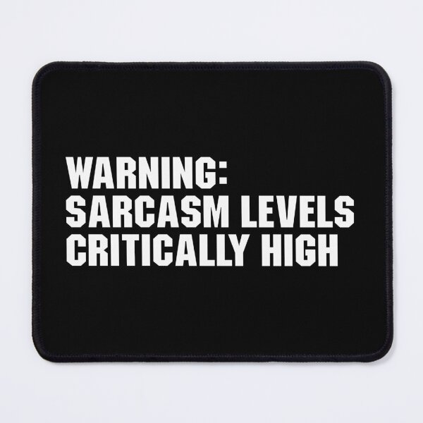 Item preview, Warning  Sarcasm Level Critically High - Funny Sarcastic Saying designed and sold by adiamawarney.