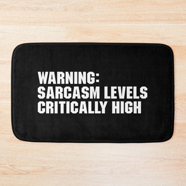 Item preview, Warning  Sarcasm Level Critically High - Funny Sarcastic Saying designed and sold by adiamawarney.