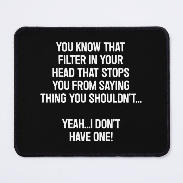 Item preview, Yeah, I Have No FIlter - Sarcastic Funny Novelty Saying designed and sold by agniaxelvano.