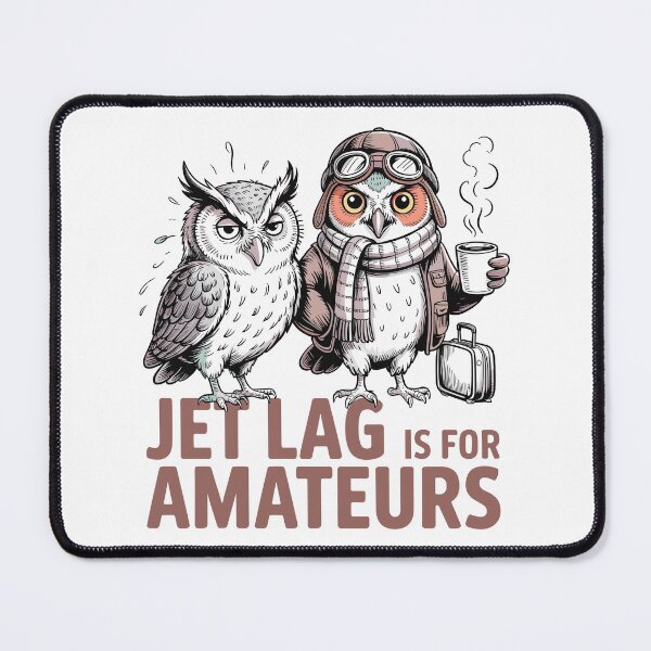 Item preview, Jet Lag Is For Amateurs Funny Owl Gamer Travel Humor Design designed and sold by PrintMastery.