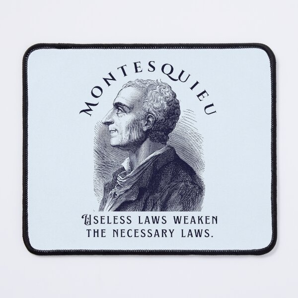 Item preview, Montesquieu quote: Useless laws weaken the necessary laws. designed and sold by artbleed.
