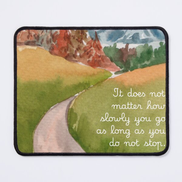 Item preview, It Does Not Matter How Slowly You Go  designed and sold by kaavishehsas.