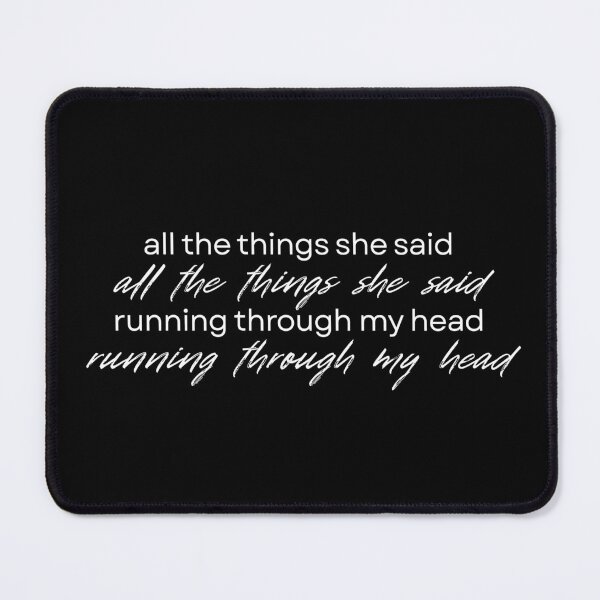Item preview, all the things she said (white text) designed and sold by weightyghosts.