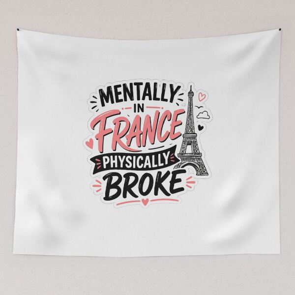 Item preview, Mentally in France Physically Broke Funny Travel Quote T-Shirt designed and sold by Artbysarmina.