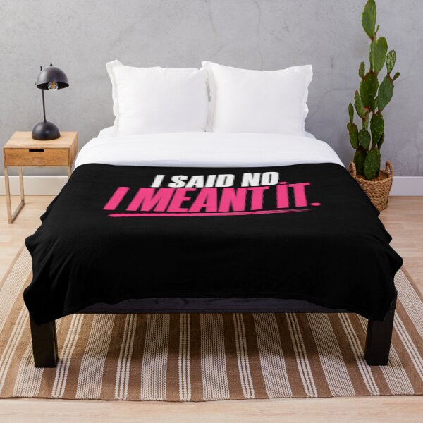Item preview, I Said No I Meant It Bold Statement designed and sold by StoryInCode.