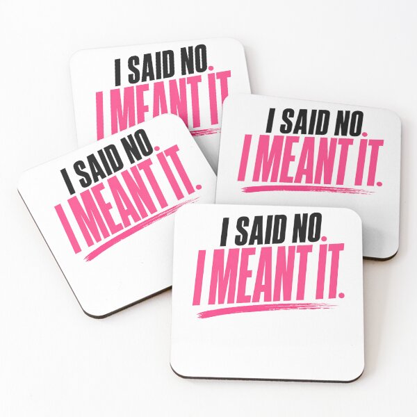 Item preview, I Said No I Meant It Bold Statement designed and sold by StoryInCode.