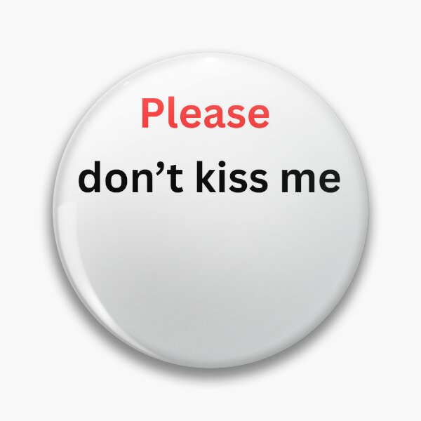Item preview, Please Don’t Kiss Me – Funny Sarcastic Quote designed and sold by Tabrizchoices.