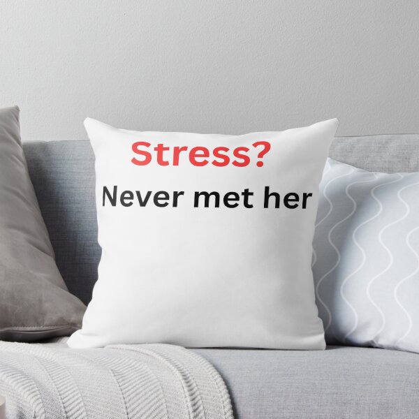 Item preview, Stress? Never Met Her – Funny Anxiety Free Quote designed and sold by Tabrizchoices.