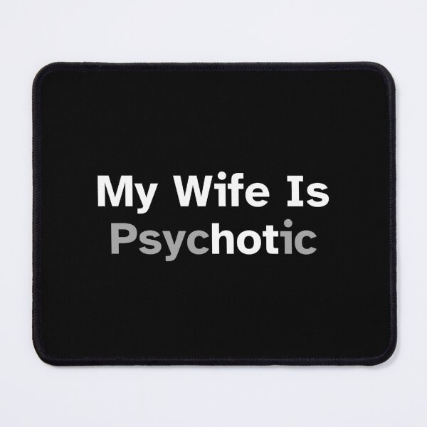 Item preview, My Wife Is Hot, My Wife Is Psychotic , Funny & Humorous Men's designed and sold by SWETA HALDER.