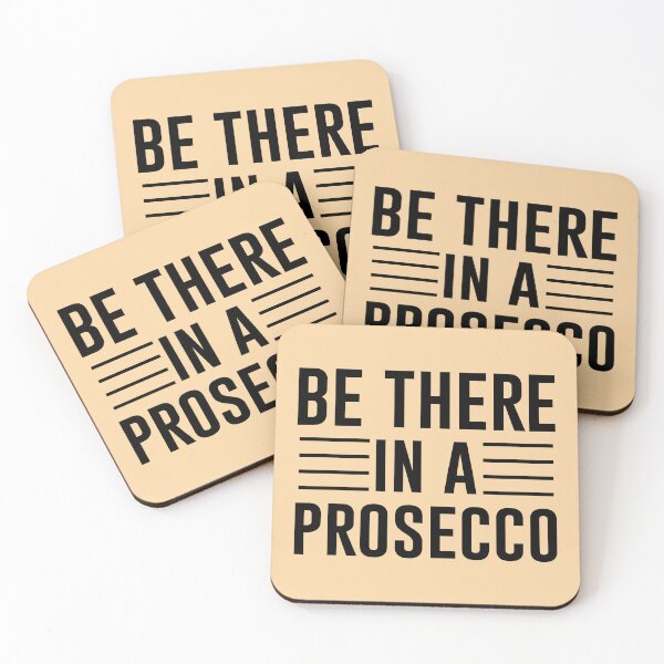 Item preview, Be There in a Prosecco – Simple Black Text Funny Quote designed and sold by EmeraldeaArt.