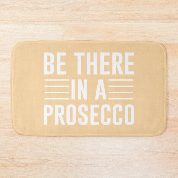 Item preview, Be There in a Prosecco – Simple white Text Funny Quote designed and sold by EmeraldeaArt.