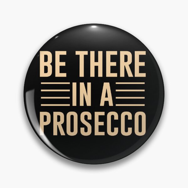 Item preview, Be There in a Prosecco – Simple Prosecco color Text Funny Quote designed and sold by EmeraldeaArt.