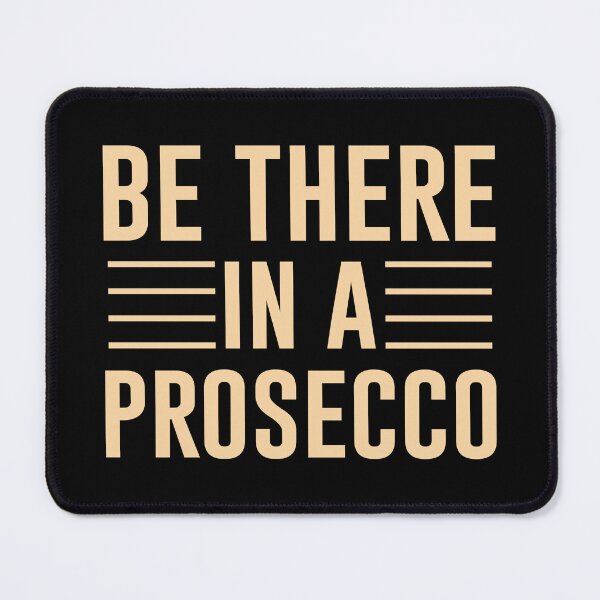 Item preview, Be There in a Prosecco – Simple Prosecco color Text Funny Quote designed and sold by EmeraldeaArt.