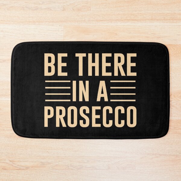 Item preview, Be There in a Prosecco – Simple Prosecco color Text Funny Quote designed and sold by EmeraldeaArt.