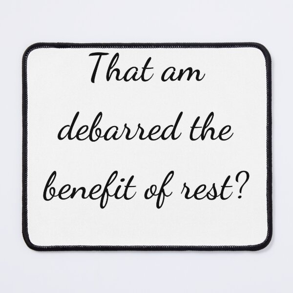 Item preview, "That am debarred the benefit of rest?" - handwriting black designed and sold by ariksworld.
