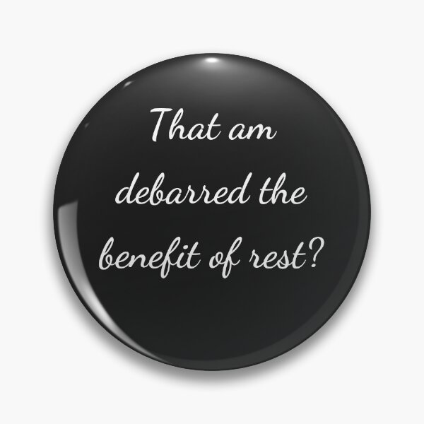 Item preview, "That am debarred the benefit of rest?" - handwriting white designed and sold by ariksworld.