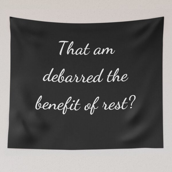 Item preview, "That am debarred the benefit of rest?" - handwriting white designed and sold by ariksworld.
