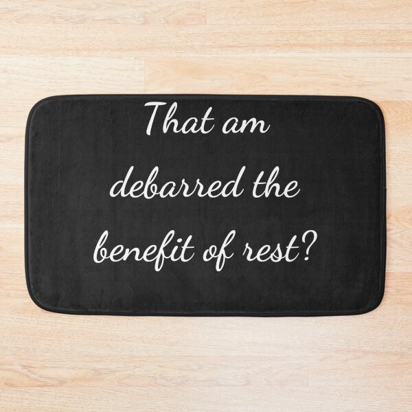 Item preview, "That am debarred the benefit of rest?" - handwriting white designed and sold by ariksworld.