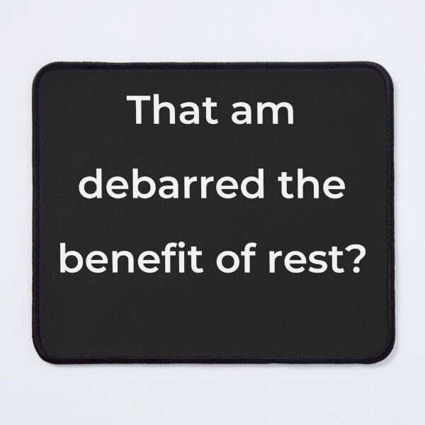 Item preview, "That am debarred the benefit of rest?" - print white designed and sold by ariksworld.