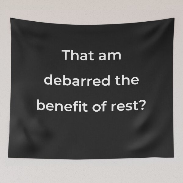 Item preview, "That am debarred the benefit of rest?" - print white designed and sold by ariksworld.