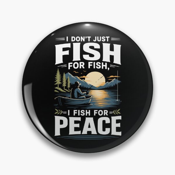 Item preview, I'm not just fishing for fish, I'm fishing for peace – Mindful Angler saying designed and sold by FreshPixelArt.