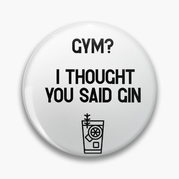 Item preview, Gym? I Thought You Said Gin – Funny pun for fitness & party humor designed and sold by SophiesDesign27.