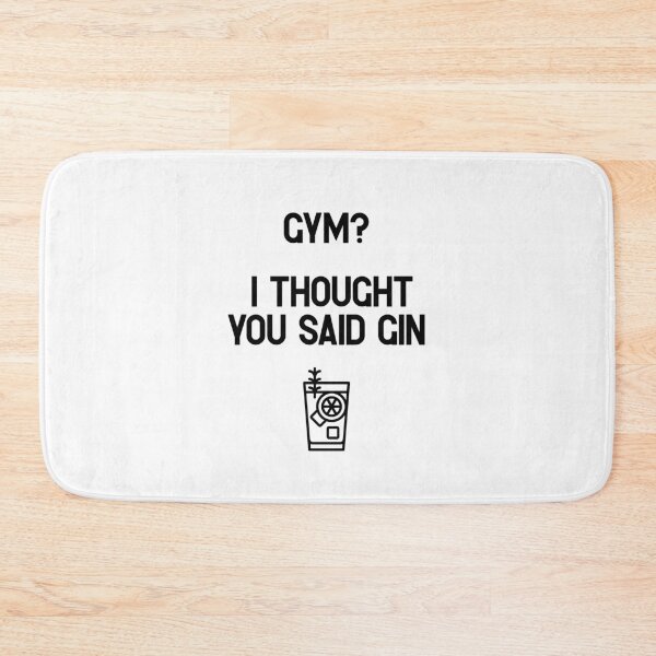 Item preview, Gym? I Thought You Said Gin – Funny pun for fitness & party humor designed and sold by SophiesDesign27.