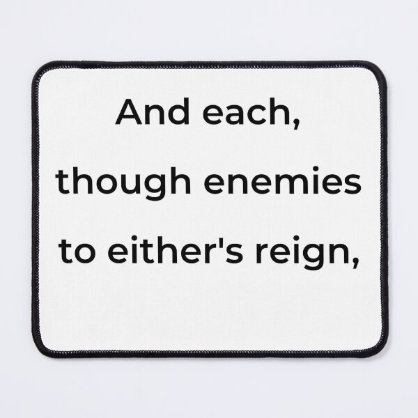 Item preview, "And each, though enemies to either's reign," - print black designed and sold by ariksworld.