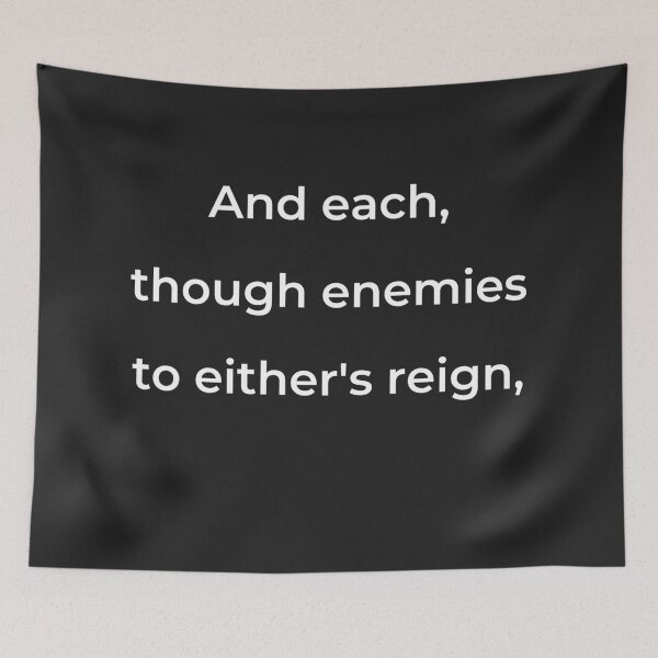 Item preview, "And each, though enemies to either's reign," - print white designed and sold by ariksworld.