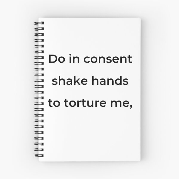 Item preview, "Do in consent shake hands to torture me," - print black designed and sold by ariksworld.