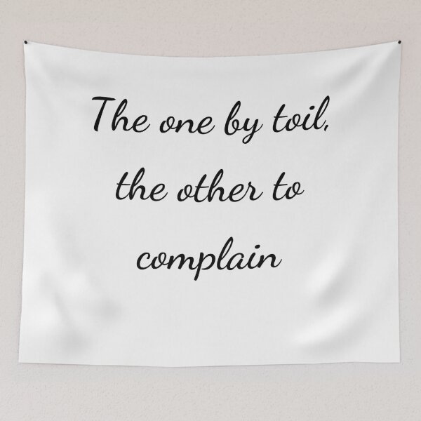 Item preview, "The one by toil, the other to complain" - handwriting black designed and sold by ariksworld.