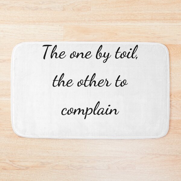 Item preview, "The one by toil, the other to complain" - handwriting black designed and sold by ariksworld.