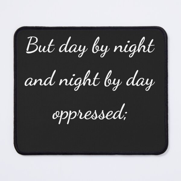 Item preview, "But day by night and night by day oppressed;" - handwriting white designed and sold by ariksworld.