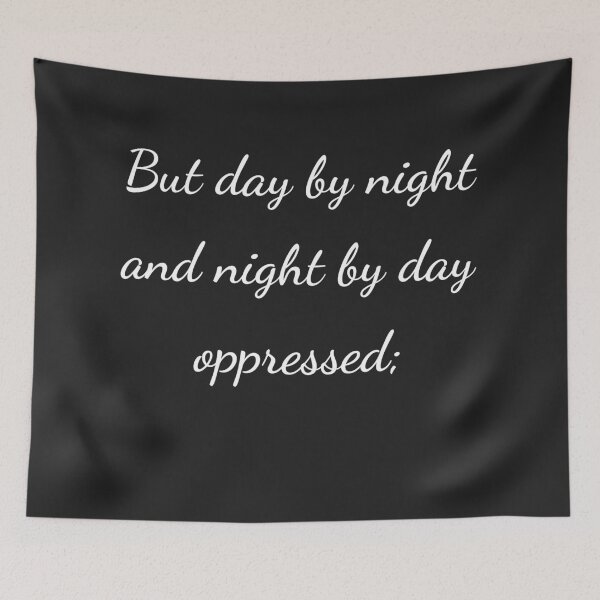 Item preview, "But day by night and night by day oppressed;" - handwriting white designed and sold by ariksworld.