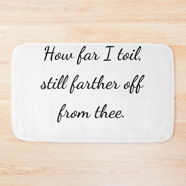 Item preview, "How far I toil, still farther off from thee." - handwriting black designed and sold by ariksworld.