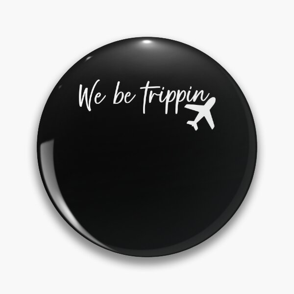 Item preview,  We Be Trippin designed and sold by ge0rge0.
