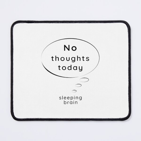 Item preview, No Thoughts Today Sleeping Brain – Clean Black Minimal Aesthetic Meme designed and sold by unique art and design.
