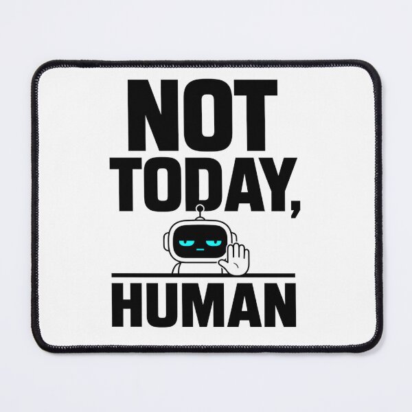 Item preview, Not Today Human - Funny Introvert Robot  designed and sold by the-dovlat.