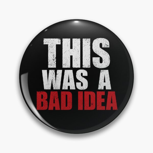 Item preview, This Was A Bad Idea Funny Regret Design designed and sold by the-dovlat.