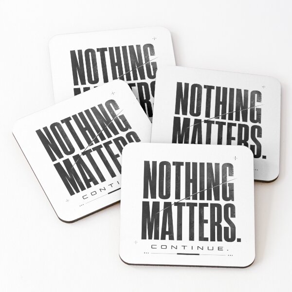 Item preview, Nothing Matters - Continue - Dark Minimalist designed and sold by the-dovlat.