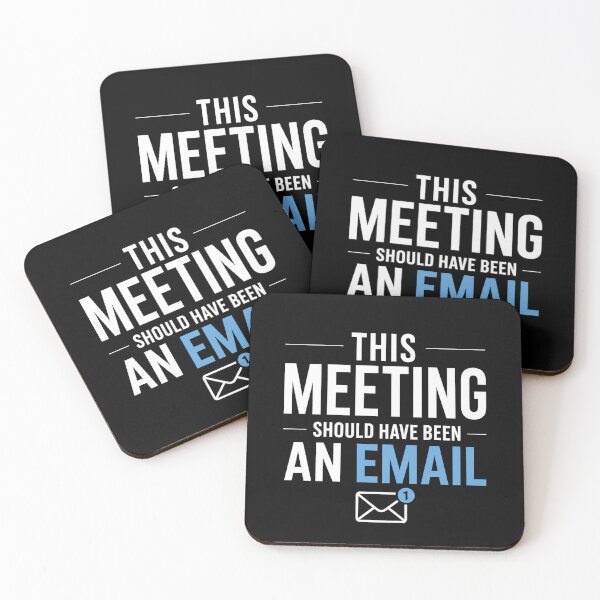 Item preview, This Meeting Should Have Been An Email Office Humor designed and sold by the-dovlat.